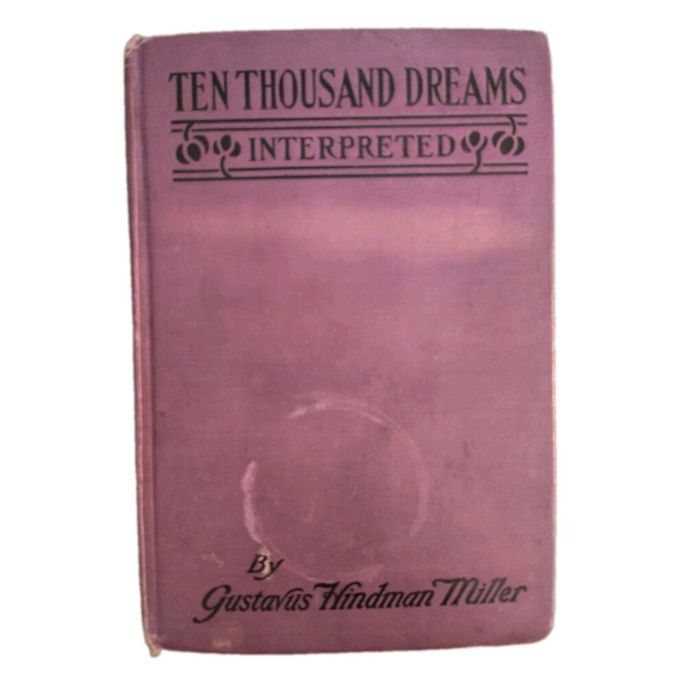 Vintage Ten Thousand Dreams Interpreted Gustavus Hindman Miller Dillingham 1901